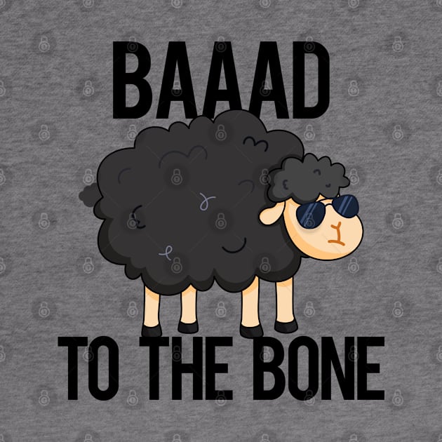 Baaaad To The Bone Cute Sheep Pun by punnybone